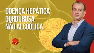 Doença hepática gordurosa não alcoólica - DHGNA | Dr. Giordanne Freitas