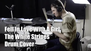 Fell In Love With A Girl - Drum Cover - The White Stripes