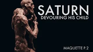 Sculpting Saturn Devouring His Child - Maquette - Part 2