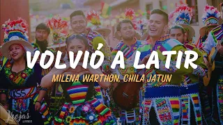 VOLVIÓ A LATIR - Milena Warthon x Chila Jatun // Letra