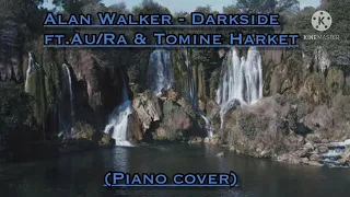 Alan Walker- Darkside ft. Au/Ra & Tomine Harket (piano cover)