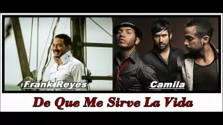 De Que Me Sirve La Vida - Frank Reyes Ft. Camila ★Nueva Bachata 2012★