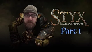 Styx: Master of Shadows: Part 1; Beginning