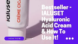 Bestseller - IALUSET Hyaluronic Acid Cream & How To Use It! 💦