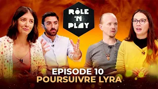 Poursuivre Lyra - Rôle'n Play - S9:E10