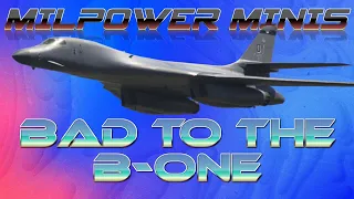 BAD TO THE B-ONE: B-1B Lancer