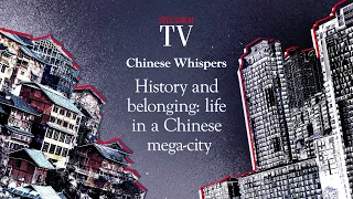 History and belonging: life in a Chinese mega-city | Chinese Whispers | SpectatorTV