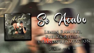 Se Acabo - Lenin Ramirez, Fuerza Regida y Banda Renovación (Audio Oficial)