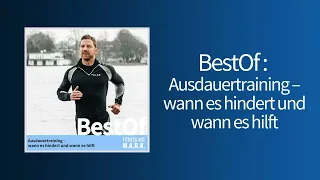 BestOf 2023 : Ausdauertraining – wann es hindert und wann es hilft | Fitness mit Mark [Audio]