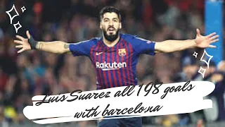 EL Pistolero Luis Suarez ALL 198 GOALS FOR BARCELONA جميع أمدافف لويس سواريز مع برشلونة