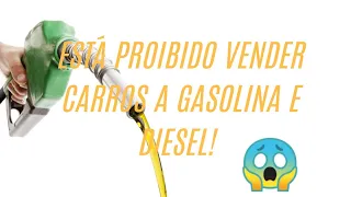 Informações Automotivas | ESTÁ PROIBIDO VENDER CARROS A GASOLINA E DIESEL NO BRASIL???!!!