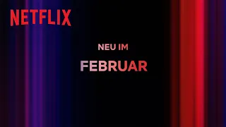 Neu auf Netflix | Februar