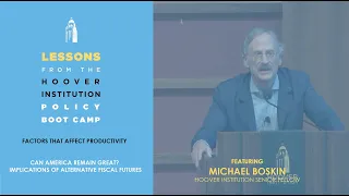 Factors That Affect Productivity in the Economy, w/ Michael Boskin (Ch. 1) | LFHSPBC