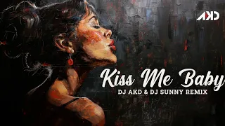 Kiss Me Baby (Remix) - DJ AKD & DJ Sunny | Garam Masala Mashup | Akshay K, John A | 2022 Dance Remix