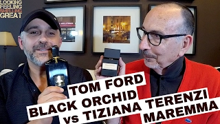 Tom Ford Black Orchid vs Tiziana Terenzi Maremma w/Lanier Smith