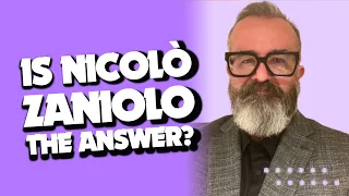 IF ZANIOLO IS THE ANSWER - WHAT WAS THE QUESTION?