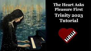 Tutorial: The Heart Asks Pleasure First (from The Piano)- Michael Nyman- Trinity Grade 8 Piano 2023