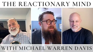 The Reactionary Mind with Michael Warren Davis : The Theology Pugcast Episode 217