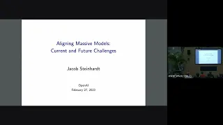 Jacob Steinhardt - Aligning Massive Models: Current and Future Challenges