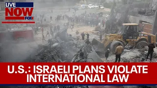 Israel-Hamas war: US says Israeli plans violate international law | LiveNOW from FOX