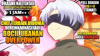 KETIKA CHEF TERBAIK DI DUNIA BEREINKARNASI JADI BOCIL OVERPOWER ‼️ - ALUR CERITA OKASHI NA TENSEI