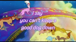 All dogs go to heaven- You can't keep a good down  (lyrical video)