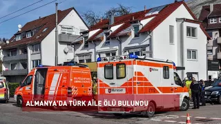 ALMANYA'DA TÜRK AİLE ÖLÜ BULUNDU