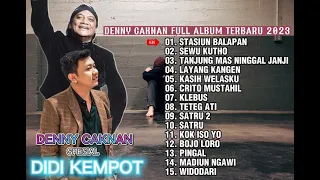 DENNY CAKNAN ft. DIDI KEMPOT FULL ALBUM TERBARU 2023|STASIUN BALAPAN,KLEBUS,TETEG ATI,KASIH WELASKU|