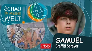 Samuel - Graffiti-Sprayer aus Berlin | Schau in meine Welt
