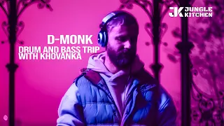 D-Monk - Drum and Bass trip with Khovanka dj set at Jungle Kitchen