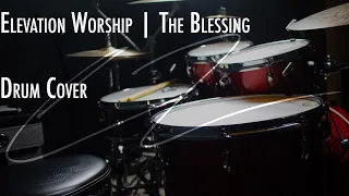 The Blessing - Elevation Worship | Drum Cover