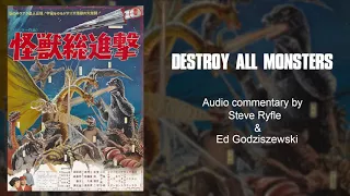 DESTROY ALL MONSTERS (1968) Audio Commentary by Steve Ryfle & Ed Godziszewski