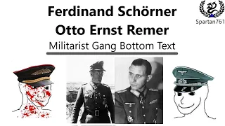 Ferdinand Schörner/Otto Ernst Remer: The Butcher, The Madman, and the German Wild Ride