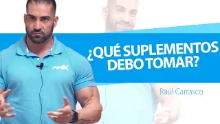 ¿QUÉ SUPLEMENTOS DEBO TOMAR? | Raúl Carrasco