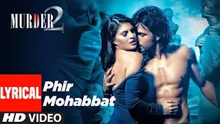 Lyrical Video :Phir Mohabbat  | Murder 2 | Emraan Hashmi, Jacqueline Fernandez