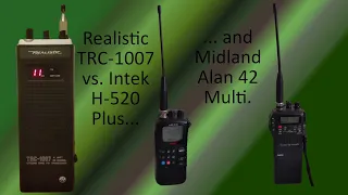 Realistic TRC-1007 vs. Intek H-520 Plus and Midland Alan 42 Multi