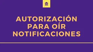 AUTORIZACIÓN PARA OÍR NOTIFICACIONES | VOCABULARIO JURÍDICO Y JUDICIAL | CONTACTO ABOGADO