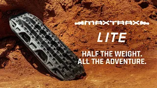 Introducing MAXTRAX LITE | Half the weight. All the adventure.