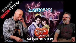 Month of Love | The Last America Virgin | Quick and Dirty