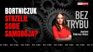 Bortniczuk strzelił samobója? | BEZ TRYBU