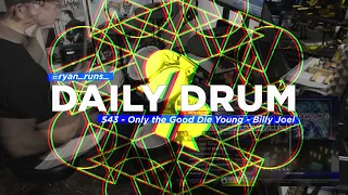Daily Drum #543 - Only the Good Die Young - Billy Joel