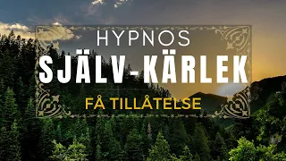 HYPNOS: Själv-Kärlek: Få Tillåtelse