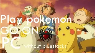 How To Play Pokemon Go on PC Without Bluestacks