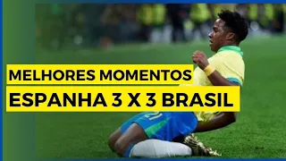 AMISTOSO ESPANHA 3 X 3 BRASIL | MELHORES MOMENTOS