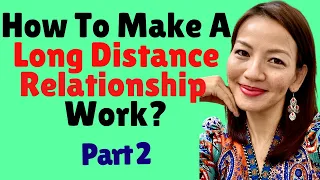 ❤️ How To Make A Long Distance Relationship Work With A Vietnamese Woman? Part 2...