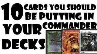 10 Cards You Should Be Putting In Your Commander Decks