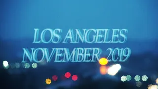 "Los Angeles November, 2019"