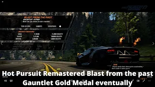 Hot Pursuit Remastered Blast from the past gauntlet gold Medal eventually