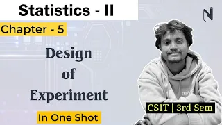 Design Of Experiment in One Shot | Statistics - II CSIT 3rd Sem