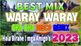 1 HOUR NON-STOP WARAY CHA CHA DISCO ✨ WARAY WARAY MUSIC 2023✅#unlimited VERSION CHA CHA BIRAHE